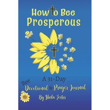 How to Bee Prosperous: A 31-day devotional
