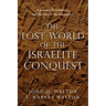 The Lost World of the Israelite Conquest: Covenant, Retribution, and the Fate of the Canaanites