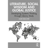 Literature, Social Wisdom, and Global Justice: Developing Systems Thinking Through Literary Study