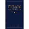 The Butcher, the Baker, and the Evil Spy Maker