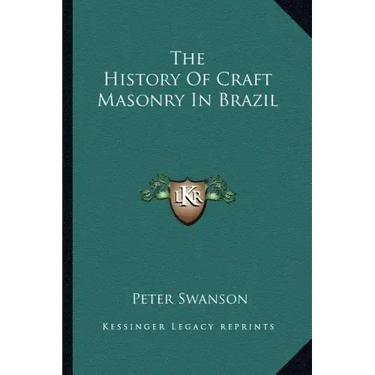 The History Of Craft Masonry In Brazil
