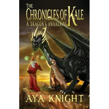 The Chronicles of Kale: A Dragon's Awakening