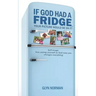 If God had a Fridge, Your Picture would be on it: Self-image: How seeing yourself as God sees you, changes everything!