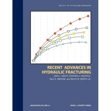 Recent Advances in Hydraulic Fracturing: Monograph 12