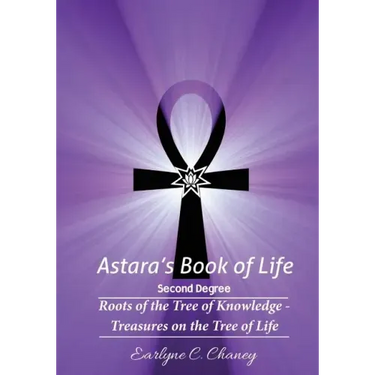 Astara's Book of Life - 2nd Degree: Roots of the Tree of Knowledge - Treasures on the Tree of Life