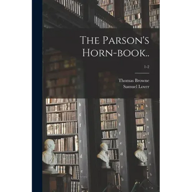The Parson's Horn-book..; 1-2