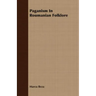 Paganism in Roumanian Folklore