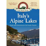 Italy's Alpine Lakes: Small-town Itineraries for the Foodie Traveler