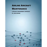 Airline Aircraft Maintenance: A Project Management Approach
