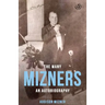 The Many Mizners: An Autobiography