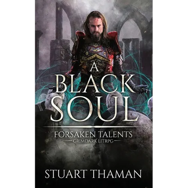 A Black Soul: Grimdark LitRPG