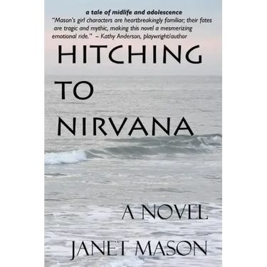 Hitching To Nirvana: a novel by Janet Mason