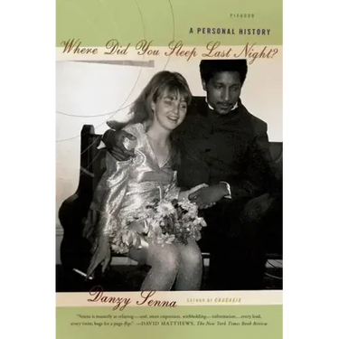 Where Did You Sleep Last Night?: A Personal History