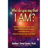 Who Do You Say That I Am?: What the Bible Says About Jesus. Why We Believe What the Bible Says About Jesus. Where to Find Truth in the Bible.