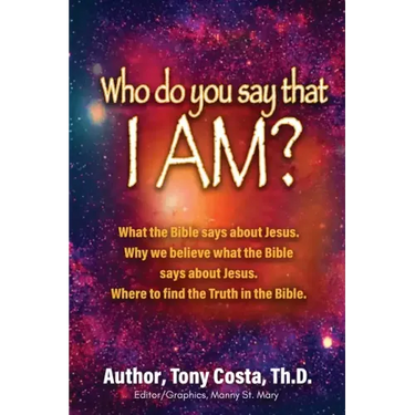 Who Do You Say That I Am?: What the Bible Says About Jesus. Why We Believe What the Bible Says About Jesus. Where to Find Truth in the Bible.