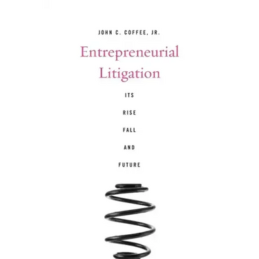 Entrepreneurial Litigation: Its Rise, Fall, and Future