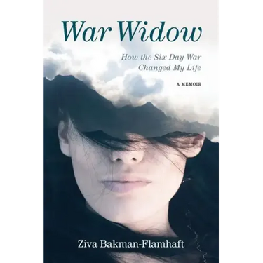 War Widow: How the Six Day War Changed My Life A Memoir