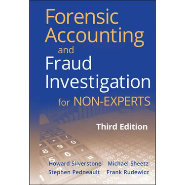 Forensic Accounting and Fraud Investigation for Non-Experts