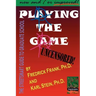 Playing the Game: The Streetsmart Guide to Graduate School