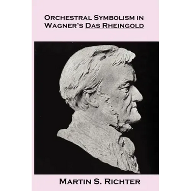 Orchestral Symbolism In Wagner's Das Rheingold
