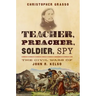 Teacher, Preacher, Soldier, Spy: The Civil Wars of John R. Kelso