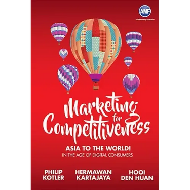 Marketing for Competitiveness: Asia to The World: In the Age of Digital Consumers