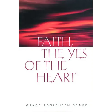 Faith the Yes of the Heart