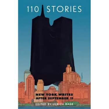 110 Stories: New York Writes After September 11