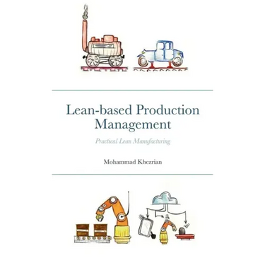 Lean-based Production Management: Practical Lean Manufacturing