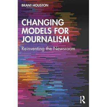 Changing Models for Journalism: Reinventing the Newsroom