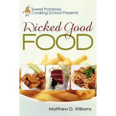 Sweet Potatoes Cooking School Presents Wicked Good Food