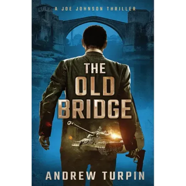 The Old Bridge: A Joe Johnson Thriller, Book 2
