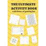 The Ultimate Activity Book: 100 Pages of Gaming Fun! Eight different games (including 3D Tic Tac Toe), hours of Light Easy Fun Game play with Fami