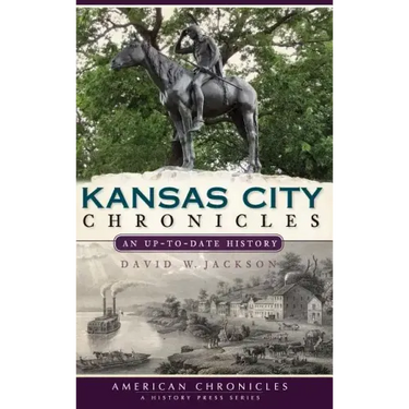 Kansas City Chronicles: An Up-To-Date History