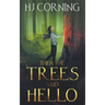 Then the Trees Said Hello