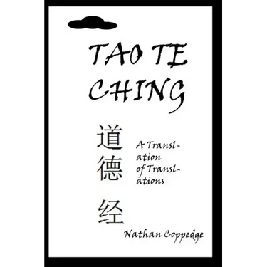 The Tao Te Ching: A Translation of Translations
