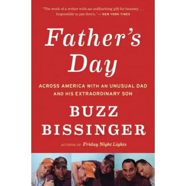 Father's Day: Across America with an Unusual Dad and His Extraordinary Son