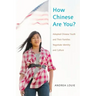 How Chinese Are You?: Adopted Chinese Youth and Their Families Negotiate Identity and Culture