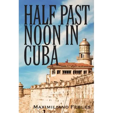 Half Past Noon In Cuba