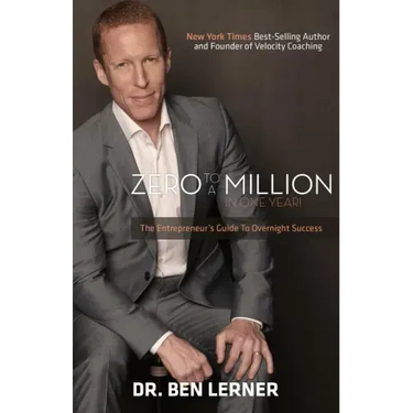 Zero to a Million in One Year: An Entrepreneur's Guide to Overnight Success