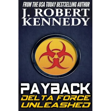 Payback: A Delta Force Unleashed Thriller Book #1