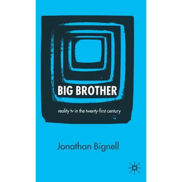 Big Brother: Reality TV in the Twenty-First Century