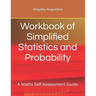Workbook of Simplified Statistics and Probability: A Maths Self-Assessment Guide
