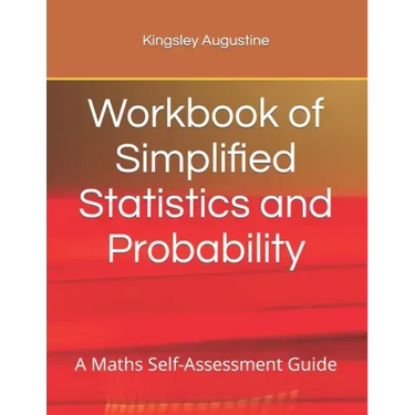 Workbook of Simplified Statistics and Probability: A Maths Self-Assessment Guide