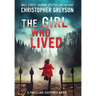 The Girl Who Lived: A Thrilling Suspense Novel