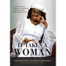 It Takes a Woman: A Life Shaped by Heritage, Leadership and the Women who defined Hope