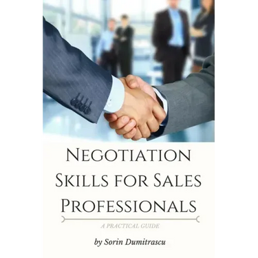 Negotiation Skills for Sales Professionals: A Practical Guide