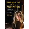 The Art of Czech Animation: A History of Political Dissent and Allegory