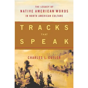 Tracks That Speak: The Legacy of Native American Words in North American Culture