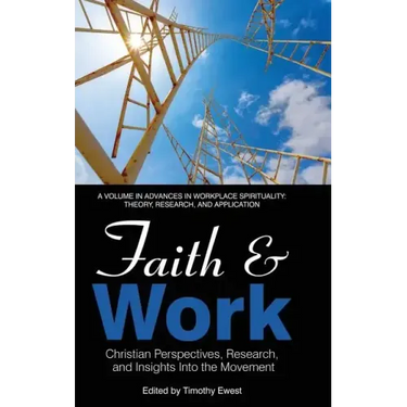 Faith and Work: Christian Perspectives, Research and Insights Into the Movement